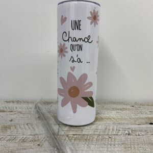 Tumbler Une chance qu’on s’a…
